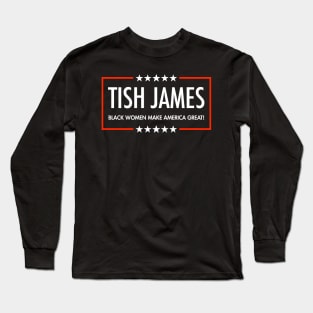 Tish James - Black Women Make America Great Long Sleeve T-Shirt